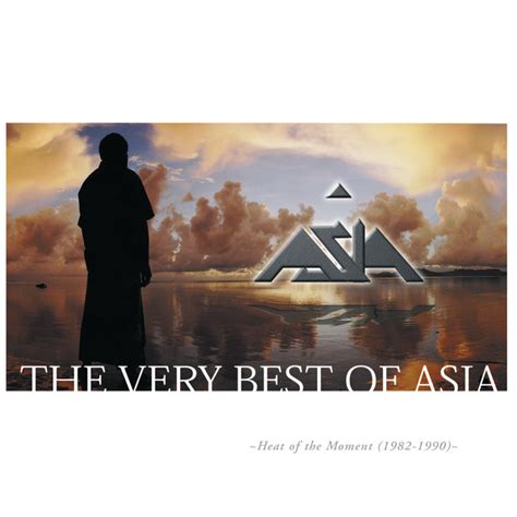 Heat Of The Moment: The Very Best Of Asia .